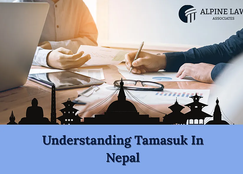 Understanding Tamasuk in Nepal: Types and Legal Aspects of Transactions