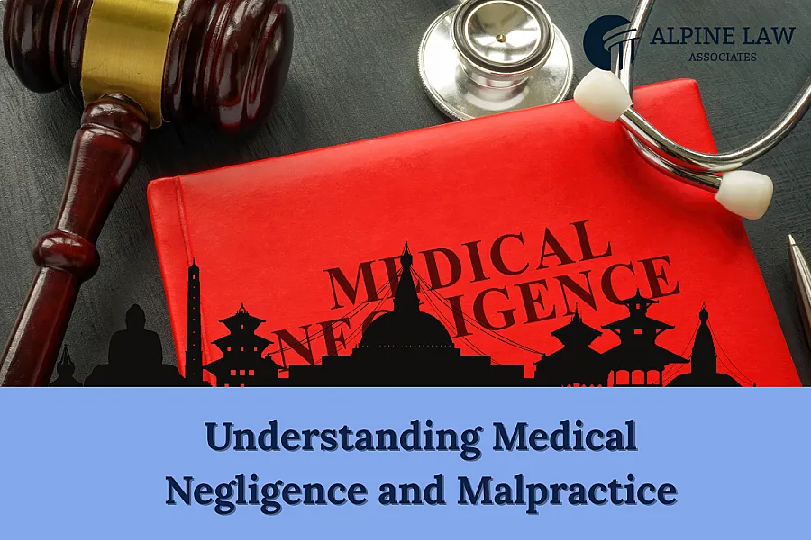 Understanding Medical Negligence and Malpractice: Legal Implications in Nepal