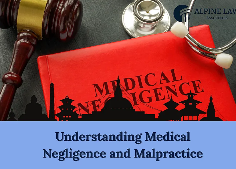 Understanding Medical Negligence and Malpractice: Legal Implications in Nepal
