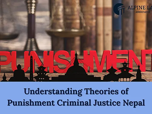 Theories of Punishment in Nepal: Retribution, Deterrence, Reform (2026)