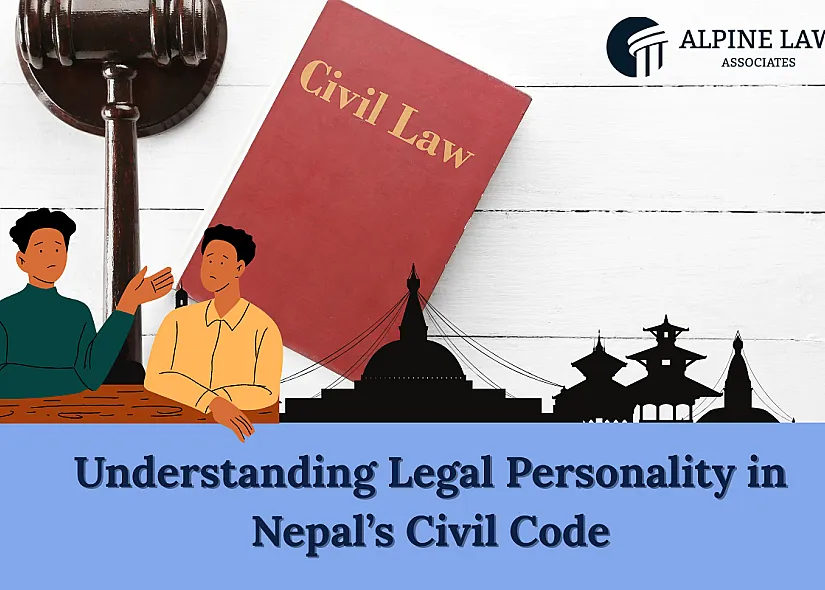 Understanding Legal Personality in Nepal’s Civil Code