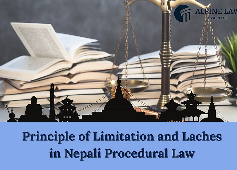 Principle of Limitation and Laches in Nepali Procedural Law
