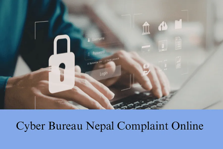 Cyber Bureau Nepal | Filing A Cyber Crime Case in Nepal